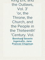 King Eric and the Outlaws, Vol. 3
or, the Throne, the Church, and the People in the Thirteenth
Century. Vol. I.