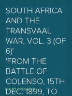 South Africa and the Transvaal War, Vol. 3 (of 6)
From the Battle of Colenso, 15th Dec. 1899, to Lord
Roberts's Advance into the Free State, 12th Feb. 1900