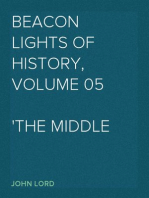 Beacon Lights of History, Volume 05
The Middle Ages