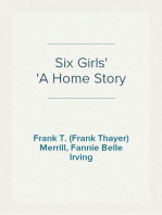 Six Girls
A Home Story