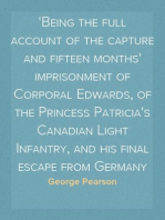 The Escape of a Princess Pat
Being the full account of the capture and fifteen months' imprisonment of Corporal Edwards, of the Princess Patricia's Canadian Light Infantry, and his final escape from Germany into Holland