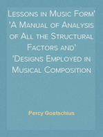 Lessons in Music Form
A Manual of Analysis of All the Structural Factors and
Designs Employed in Musical Composition