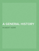 A General History and Collection of Voyages and Travels - Volume 05
Arranged in Systematic Order