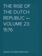The Rise of the Dutch Republic — Volume 23