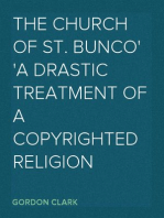 The Church of St. Bunco
A Drastic Treatment of a Copyrighted Religion