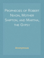 Prophecies of Robert Nixon, Mother Shipton, and Martha, the Gypsy