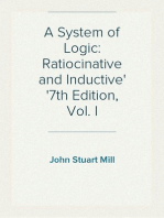 A System of Logic: Ratiocinative and Inductive
7th Edition, Vol. I