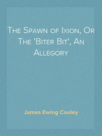 The Spawn of Ixion, Or The 'Biter Bit', An Allegory