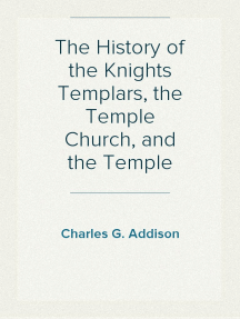 The History of the Knights Templars, the Temple Church, and the Temple