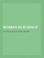 Woman in Science
With an Introductory Chapter on Woman's Long Struggle for Things of the Mind
