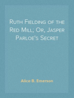 Ruth Fielding of the Red Mill; Or, Jasper Parloe's Secret