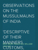 Observations on the Mussulmauns of India
Descriptive of Their Manners, Customs, Habits and Religious Opinions Made During a Twelve Years' Residence in Their Immediate Society