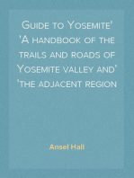 Guide to Yosemite
A handbook of the trails and roads of Yosemite valley and
the adjacent region