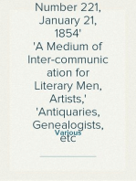 Notes and Queries, Number 221, January 21, 1854
A Medium of Inter-communication for Literary Men, Artists,
Antiquaries, Genealogists, etc
