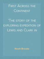 First Across the Continent
The story of the exploring expedition of Lewis and Clark in 1804-5-6