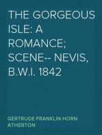The Gorgeous Isle: A Romance; Scene-- Nevis, B.W.I. 1842