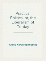 Practical Politics; or, the Liberalism of To-day