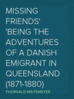 Missing Friends
Being the Adventures of a Danish Emigrant in Queensland (1871-1880)