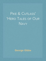 Pike & Cutlass
Hero Tales of Our Navy