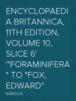 Encyclopaedia Britannica, 11th Edition, Volume 10, Slice 6
"Foraminifera" to "Fox, Edward"