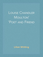 Louise Chandler Moulton
Poet and Friend