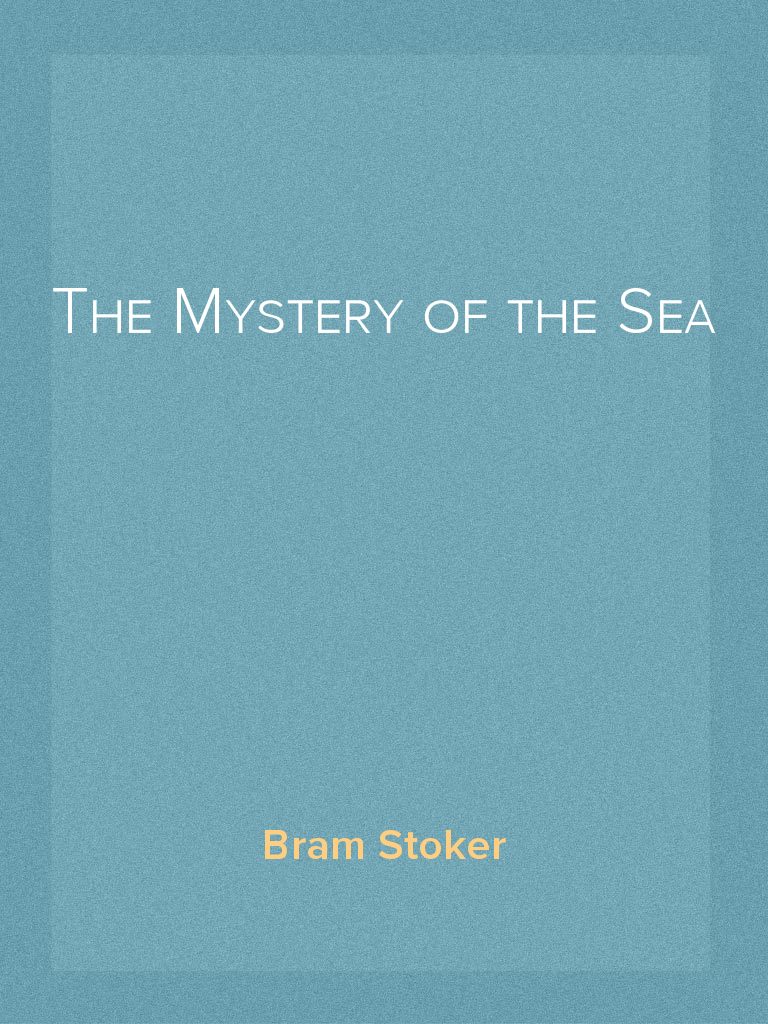 The Mystery of the Sea by Bram Stoker - Ebook | Everand