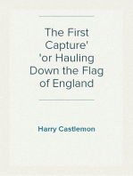 The First Capture
or Hauling Down the Flag of England
