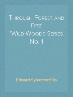 Through Forest and Fire
Wild-Woods Series No. 1