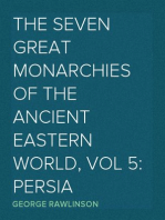 The Seven Great Monarchies Of The Ancient Eastern World, Vol 5: Persia
The History, Geography, And Antiquities Of Chaldaea, Assyria, Babylon, Media, Persia, Parthia, And Sassanian or New Persian Empire; With Maps and Illustrations.