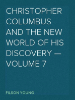 Christopher Columbus and the New World of His Discovery — Volume 7