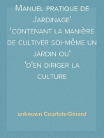 Manuel pratique de Jardinage
contenant la manière de cultiver soi-même un jardin ou
d'en diriger la culture