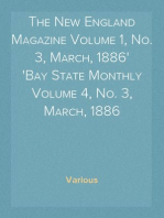 The New England Magazine Volume 1, No. 3, March, 1886
Bay State Monthly Volume 4, No. 3, March, 1886