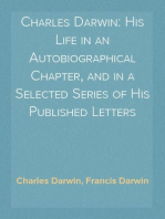 Charles Darwin: His Life in an Autobiographical Chapter, and in a Selected Series of His Published Letters