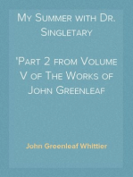 My Summer with Dr. Singletary
Part 2 from Volume V of The Works of John Greenleaf Whittier