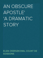 An Obscure Apostle
A Dramatic Story