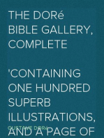 The Doré Bible Gallery, Complete
Containing One Hundred Superb Illustrations, and a Page of Explanatory Letter-press Facing Each