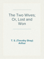 The Two Wives; Or, Lost and Won