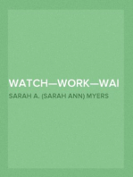 Watch—Work—Wait
Or, The Orphan's Victory
