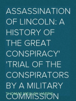 Assassination of Lincoln: a History of the Great Conspiracy
Trial of the Conspirators by a Military Commission and a Review of the Trial of John H. Surratt