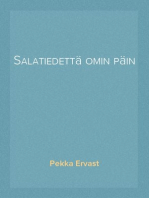 Salatiedettä omin päin