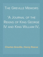 The Greville Memoirs
A Journal of the Reigns of King George IV and King William IV, Vol. I