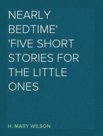 Nearly Bedtime
Five Short Stories for the Little Ones