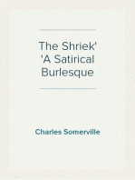 The Shriek
A Satirical Burlesque