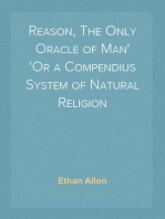 Reason, The Only Oracle of Man
Or a Compendius System of Natural Religion