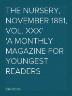 The Nursery, November 1881, Vol. XXX
A Monthly Magazine for Youngest Readers