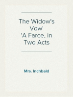 The Widow's Vow
A Farce, in Two Acts