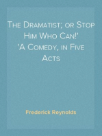 The Dramatist; or Stop Him Who Can!
A Comedy, in Five Acts