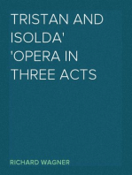 Tristan and Isolda
Opera in Three Acts