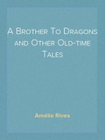 A Brother To Dragons and Other Old-time Tales