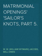 Matrimonial Openings
Sailor's Knots, Part 5.